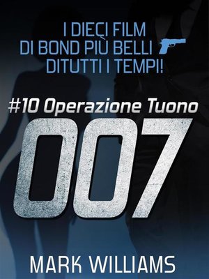 cover image of I dieci film di Bond più belli...di tutti i tempi!--#10 Operazione Tuono